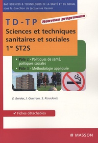 Jacqueline Gassier et Evelyne Bersier - Sciences et techniques sanitaires et sociales TD-TP; 1e ST2S - Politiques de santé, politiques sociales et méthodologie appliquée.