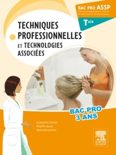 Techniques professionnelles et technologies associées Tle Bac Pro ASSP