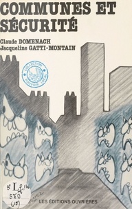 Jacqueline Gatti-Montain et Claude Domenach - Communes et sécurité.