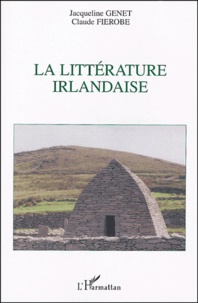 Jacqueline Genet et Claude Fierobe - La littérature irlandaise.
