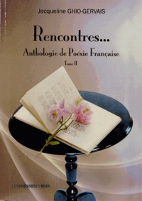 Jacqueline Ghio-Gervais - Rencontres... - Anthologie de poésie française Tome 2.