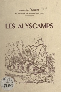 Jacqueline Gibert et Alfred Bergier - Les Alyscamps.