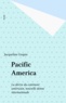 Jacqueline Grapin - Pacific America - La dérive du continent américain, nouvelle donne internationale.