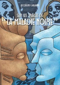Sur les traces de "La maladie noire"