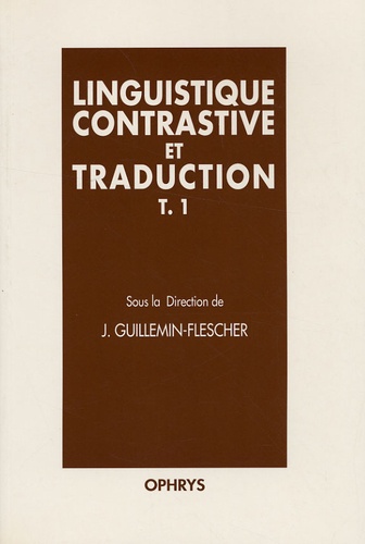 Jacqueline Guillemin-Flescher - Linguistique contrastive et traduction.