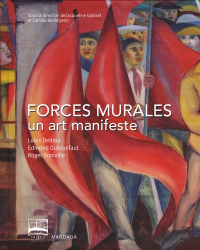 Jacqueline Guisset et Camille Baillargeon - Forces murales, un art manifeste.