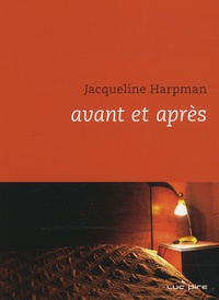 Jacqueline Harpman - Avant et après.