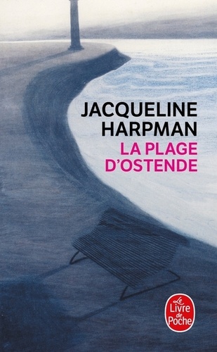 Jacqueline Harpman - La plage d'Ostende.
