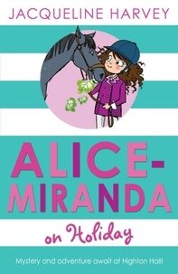 Jacqueline Harvey - Alice-Miranda on Holiday - Book 2.
