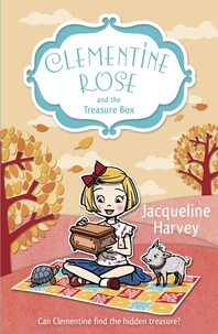 Jacqueline Harvey - Clementine Rose and the Treasure Box.