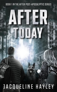  Jacqueline Hayley - After Today: An apocalyptic romance - After The Apocalypse, #1.