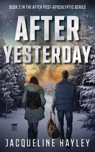  Jacqueline Hayley - After Yesterday: An apocalyptic romance - After The Apocalypse, #2.