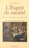 L'Esprit De Societe. Cercles Et "Salons" Parisiens Au Xviiieme Siecle