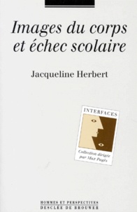 Jacqueline Herbert - Images du corps et échec scolaire.