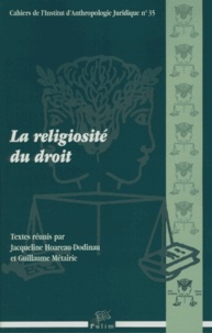 Jacqueline Hoareau-Dodinau et Guillaume Métairie - La religiosité du droit.