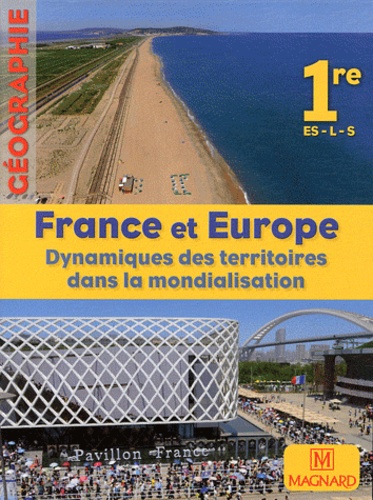 Jacqueline Jalta et Jean-François Joly - Géographie 1e ES-L-S France et Europe - Dynamiques des territoires dans la mondialisation, Grand format.