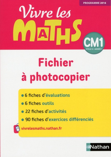 Vivre les maths CM1. Fichier à photocopier  Edition 2017