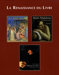 L'album illustré de L'Oeuvre au noir de Marguerite Yourcenar ; Marie-Madeleine ou la beauté de Dieu ; Les rois mages