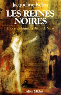 Les Reines Noires. Didon, Salome, La Reine De Saba
