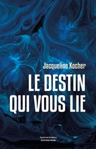 Jacqueline Kocher - Le destin qui vous lie.