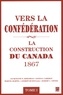 Jacqueline Krikorian - Vers la confédération - Tome 1 : La construction du Canada 1867.