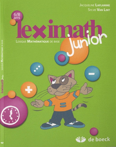Jacqueline Laflamme et Sylvie Van Lint - Leximath junior - Lexique Mathématique de base.