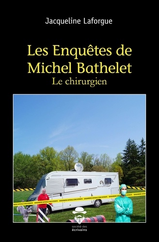 Les enquêtes de Michel Bathelet. Le chirurgien