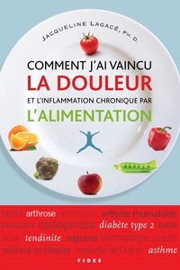 Jacqueline Lagacé - Comment j'ai vaincu la douleur et l'inflammation chronique par l'alimentation.