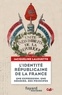 Jacqueline Lalouette - L'identité républicaine de la France - Une expression, une mémoire, des principes.