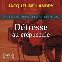 Jacqueline Landry - Détresse au crépuscule.