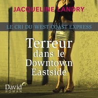 Jacqueline Landry - Le cri du west coast express v 01 terreur dans le downtown east-.