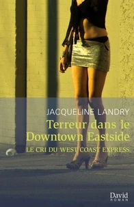 Terreur dans le Downtown Eastside: Le cri du West Coast Express