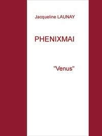 Jacqueline Launay - Phenixmai - "Venus".