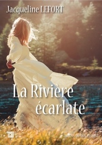 Jacqueline Lefort - La rivière écarlate.