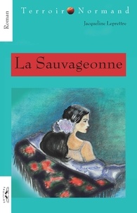 Jacqueline Leprettre - La Sauvageonne.