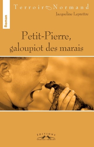 Jacqueline Leprettre - Petit-Pierre, galoupiot des marais.