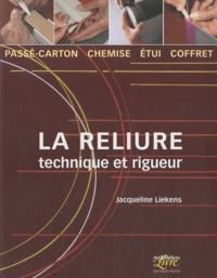 La reliure - Technique et rigueur : passé-carton, chemise, étui, coffret.pdf