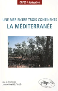 Une Mer Entre Trois Continents. La Mediterranee