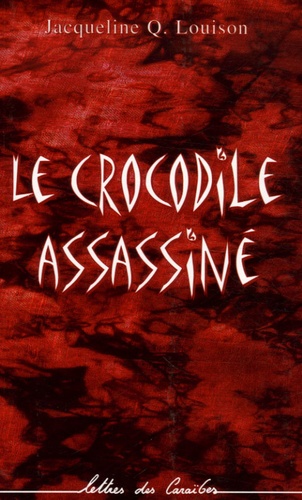 Jacqueline Louison - Le crocodile assassiné.