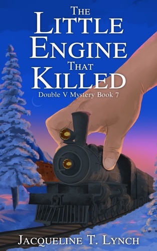  Jacqueline Lynch - The Little Engine That Killed - Double V Mysteries, #7.