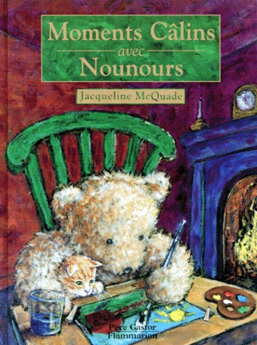 Jacqueline Macquade - Moments câlins avec Nounours.