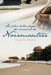 Jacqueline Maillat - Les plus belles pages des écrivains de Noirmoutier.