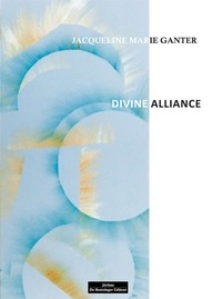 Jacqueline-Marie Ganter - Divine Alliance.