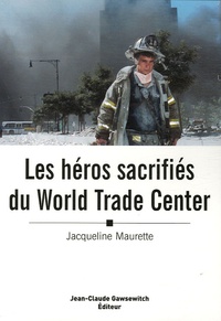 Jacqueline Maurette - Les héros sacrifiés du World Trade Center.
