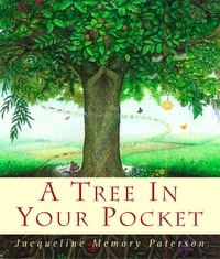 Jacqueline Memory Paterson - A Tree in Your Pocket.