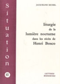Jacqueline Michel - Liturgie de la lumière nocturne dans les récits d'Henri Bosco.