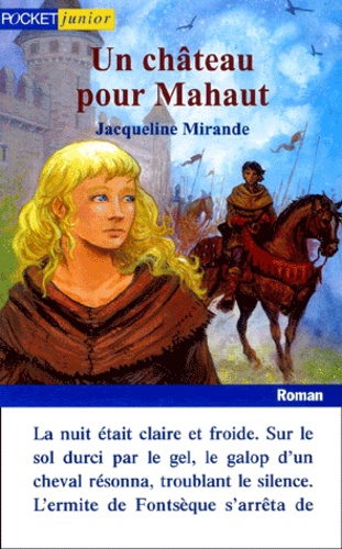Jacqueline Mirande - Un Chateau Pour Mahaut.