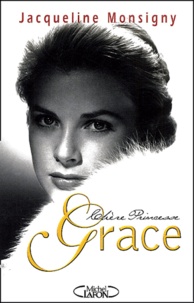 Jacqueline Monsigny - Chere Princesse Grace. Souvenirs.