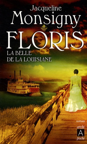 Jacqueline Monsigny - Floris Tome 3 : La belle de la Louisiane.
