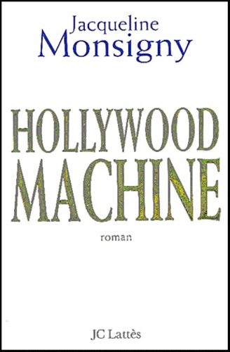 Jacqueline Monsigny - Hollywood Machine.